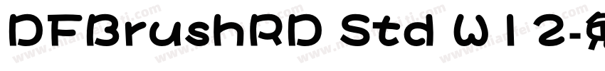 DFBrushRD Std W12字体转换